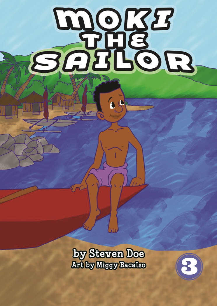 A book title page: Moki the sailor by Steven Doe. Art by Miggy Bacalso. 3. A drawing of a boy sitting on a boat deck, beside the sea. The boy is looking toward the sea. In the background are boats, houses, coconut trees, and mountains.